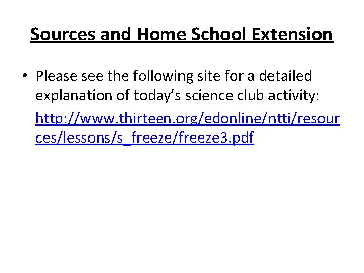 Sources and Home School Extension • Please see the following site for a detailed