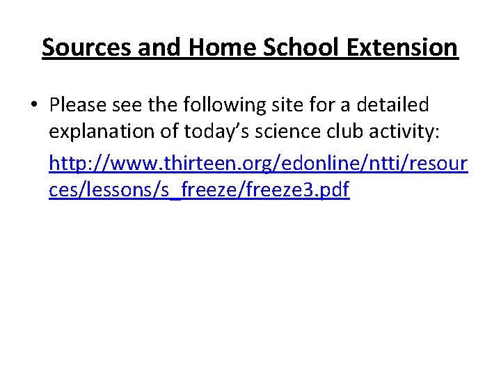 Sources and Home School Extension • Please see the following site for a detailed