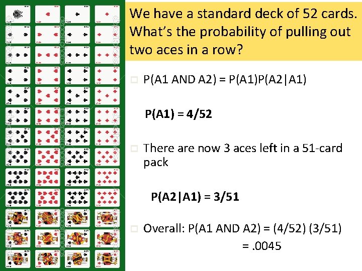 Example We have a standard deck of 52 cards. the probability of pulling out