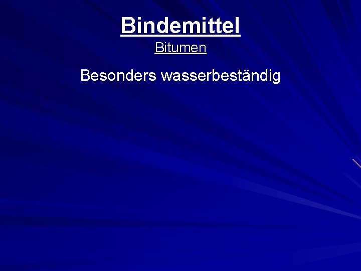 Bindemittel Bitumen Besonders wasserbeständig 