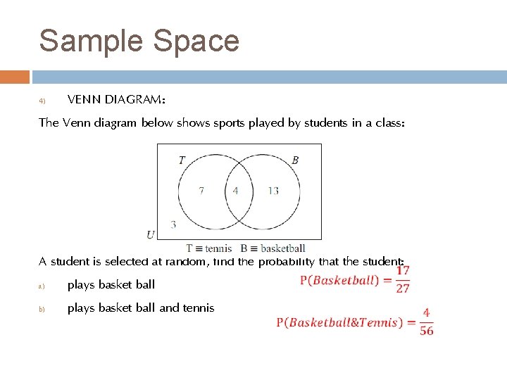 Sample Space VENN DIAGRAM: The Venn diagram below shows sports played by students in