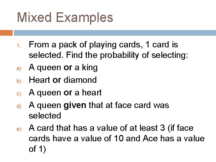 Mixed Examples 1. a) b) c) d) e) From a pack of playing cards,