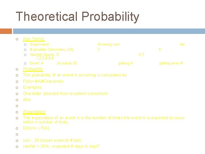 Theoretical Probability Key Terms: � � Experiment # possible Outcomes, n(S) Sample Space, S
