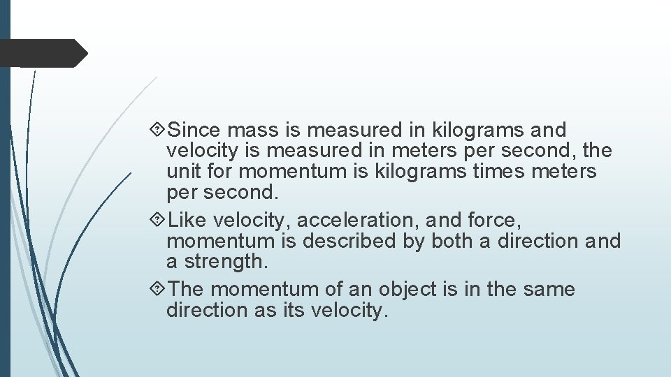  Since mass is measured in kilograms and velocity is measured in meters per