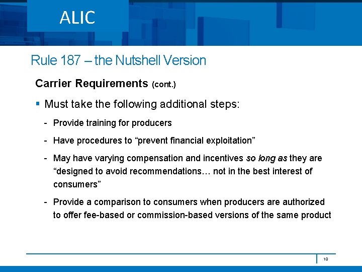 ALIC Rule 187 – the Nutshell Version Carrier Requirements (cont. ) § Must take