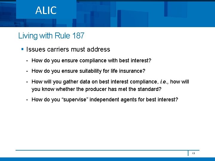 ALIC Living with Rule 187 § Issues carriers must address - How do you