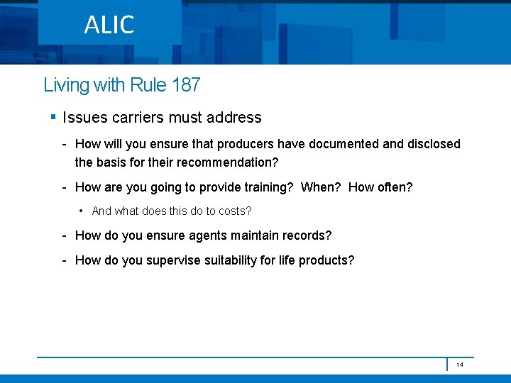 ALIC Living with Rule 187 § Issues carriers must address - How will you