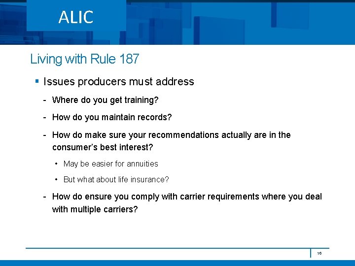 ALIC Living with Rule 187 § Issues producers must address - Where do you
