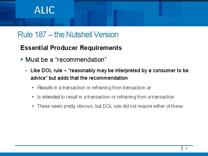 ALIC Rule 187 – the Nutshell Version Essential Producer Requirements § Must be a