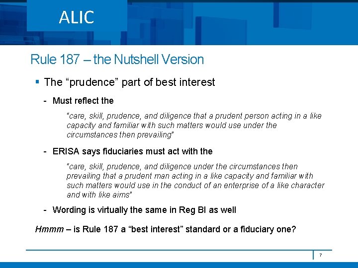 ALIC Rule 187 – the Nutshell Version § The “prudence” part of best interest