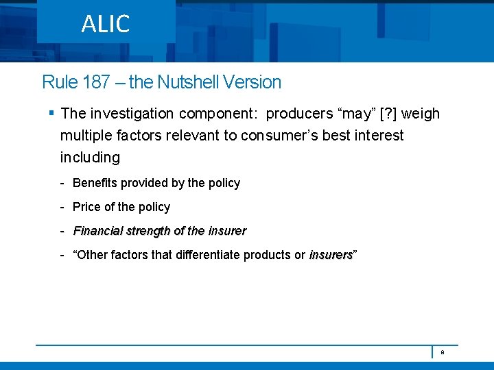 ALIC Rule 187 – the Nutshell Version § The investigation component: producers “may” [?
