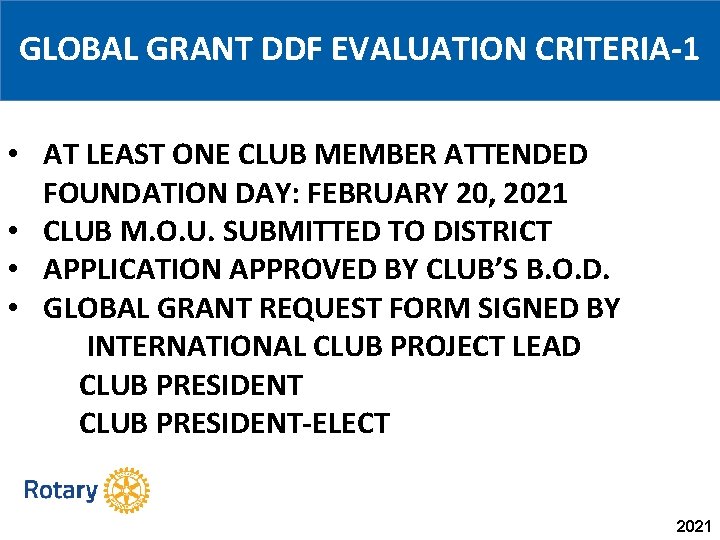 GLOBAL GRANT DDF EVALUATION CRITERIA-1 • AT LEAST ONE CLUB MEMBER ATTENDED FOUNDATION DAY: