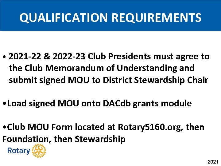 QUALIFICATION REQUIREMENTS • 2021 -22 & 2022 -23 Club Presidents must agree to the