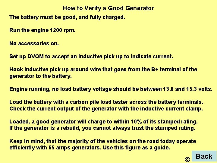 How to Verify a Good Generator The battery must be good, and fully charged.