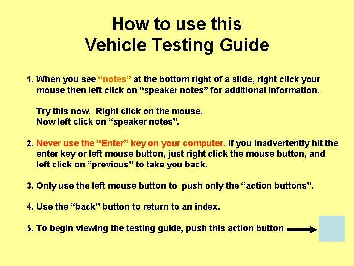 How to use this Vehicle Testing Guide 1. When you see “notes” at the