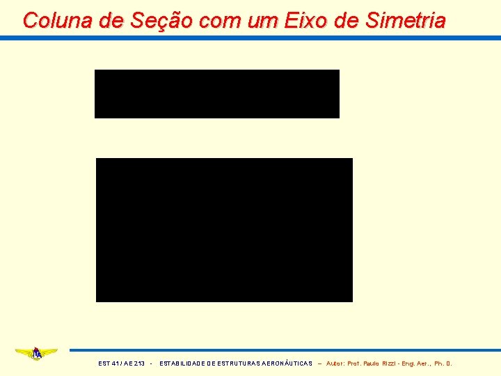 Coluna de Seção com um Eixo de Simetria EST 41 / AE 213 -