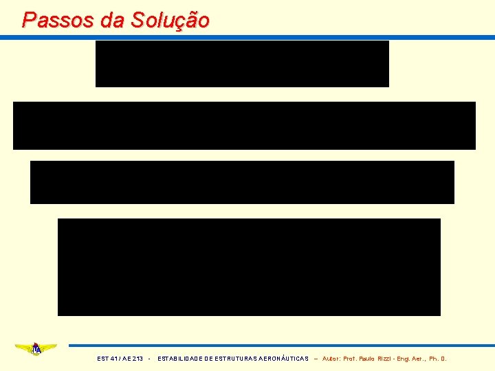 Passos da Solução EST 41 / AE 213 - ESTABILIDADE DE ESTRUTURAS AERONÁUTICAS –