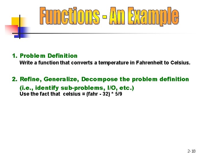 1. Problem Definition Write a function that converts a temperature in Fahrenheit to Celsius. 1. Problem Definition Write a function that converts a temperature in Fahrenheit to Celsius.