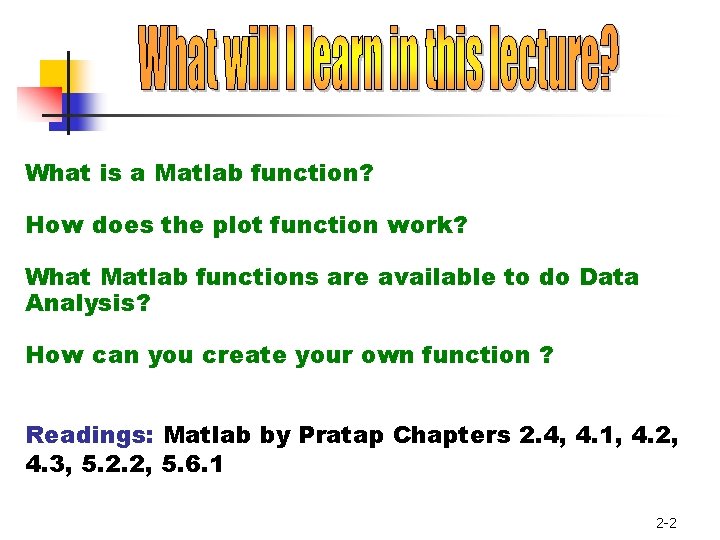 What is a Matlab function? How does the plot function work? What Matlab functions What is a Matlab function? How does the plot function work? What Matlab functions