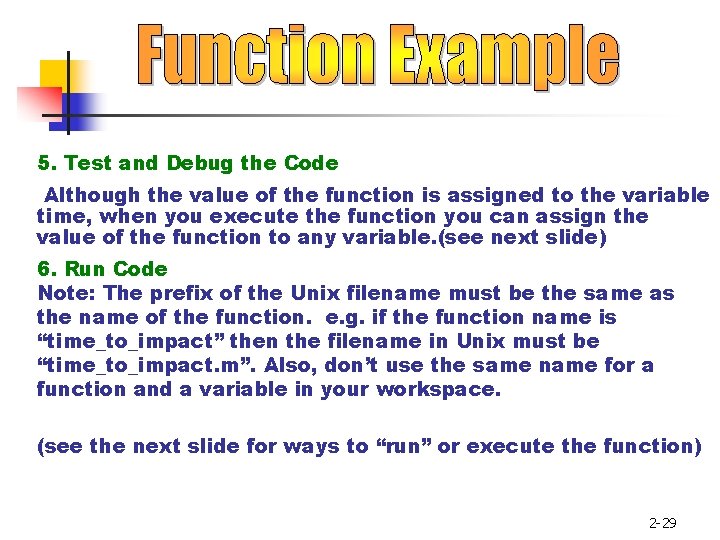 5. Test and Debug the Code Although the value of the function is assigned 5. Test and Debug the Code Although the value of the function is assigned