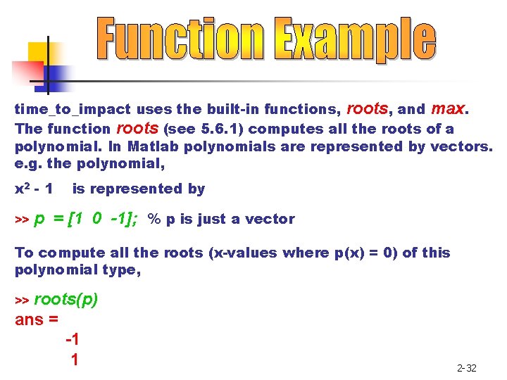 time_to_impact uses the built-in functions, roots, and max. The function roots (see 5. 6. time_to_impact uses the built-in functions, roots, and max. The function roots (see 5. 6.