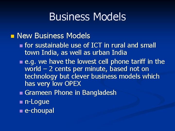 Business Models n New Business Models for sustainable use of ICT in rural and