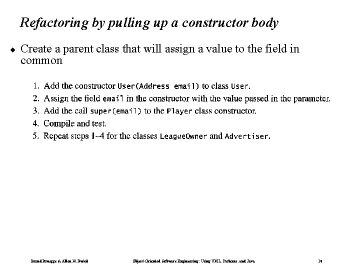 Refactoring by pulling up a constructor body ¨ Create a parent class that will