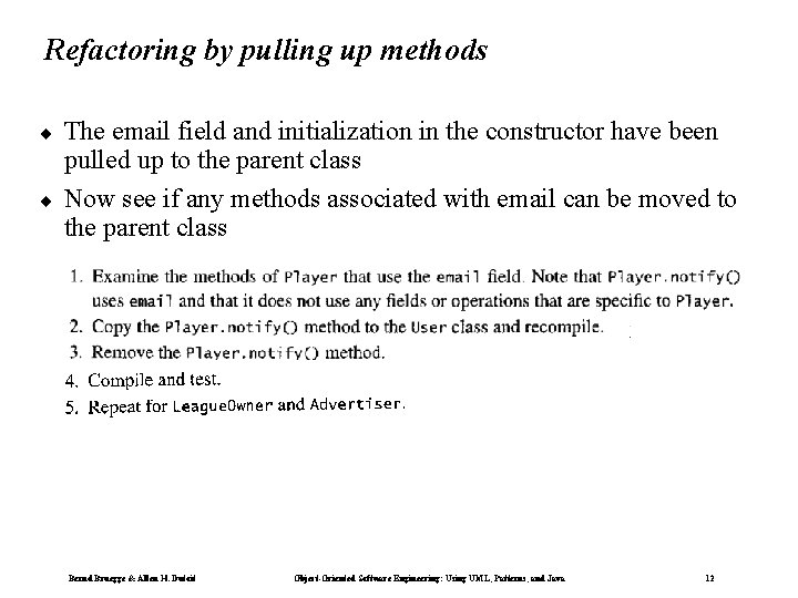 Refactoring by pulling up methods ¨ ¨ The email field and initialization in the