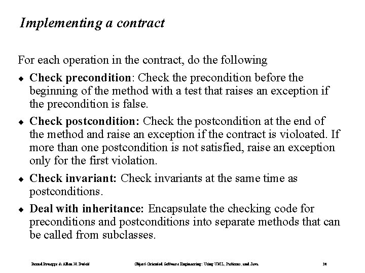 Implementing a contract For each operation in the contract, do the following ¨ Check