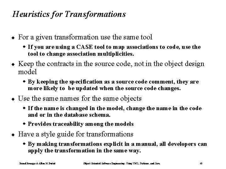 Heuristics for Transformations ¨ For a given transformation use the same tool If you