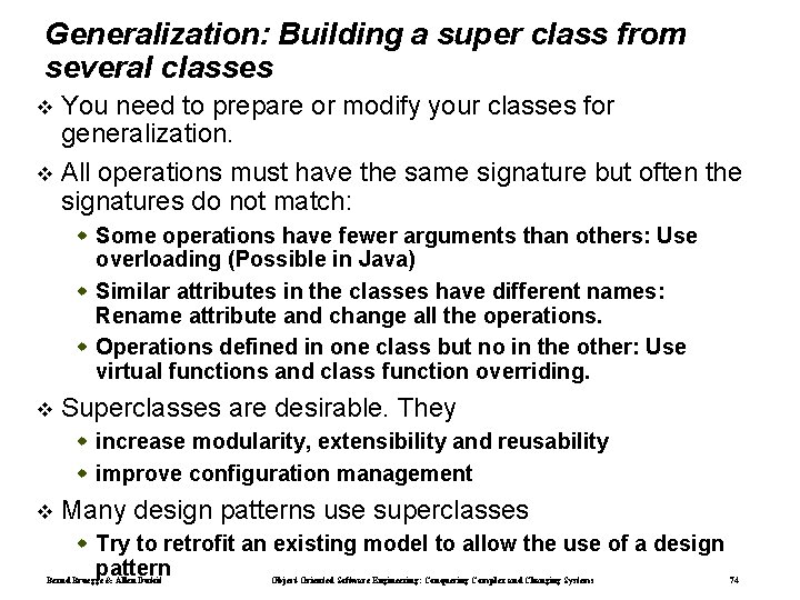 Generalization: Building a super class from several classes You need to prepare or modify
