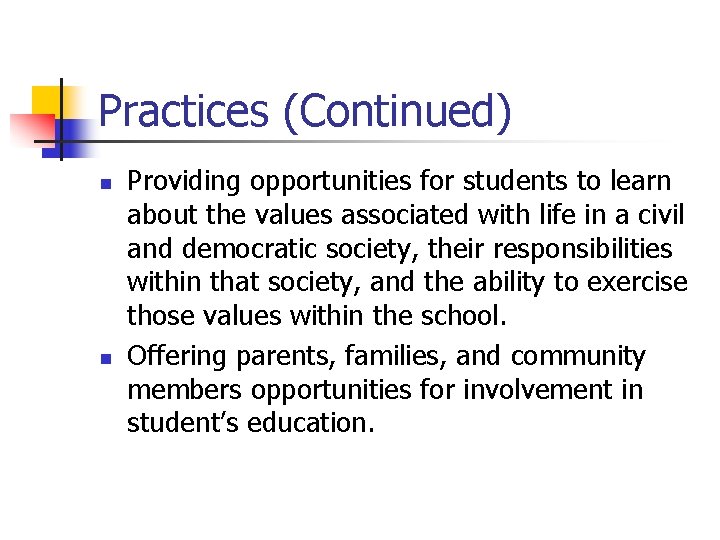 Practices (Continued) n n Providing opportunities for students to learn about the values associated