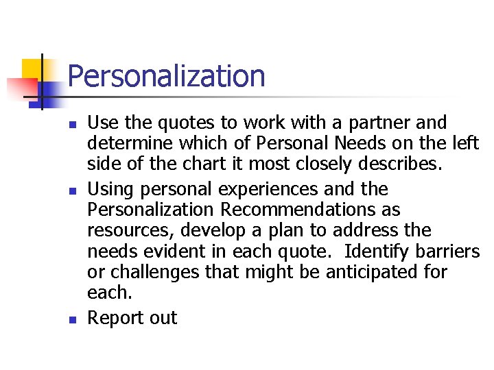 Personalization n Use the quotes to work with a partner and determine which of
