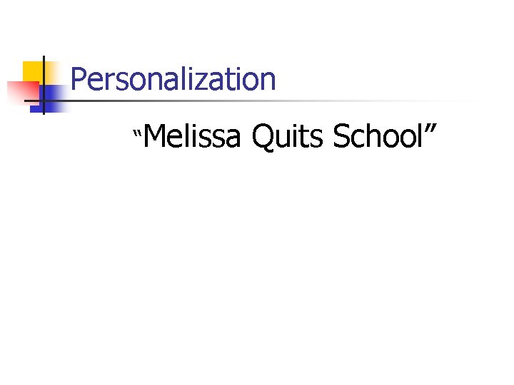 Personalization “Melissa Quits School” 