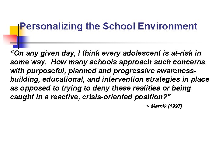 Personalizing the School Environment “On any given day, I think every adolescent is at-risk