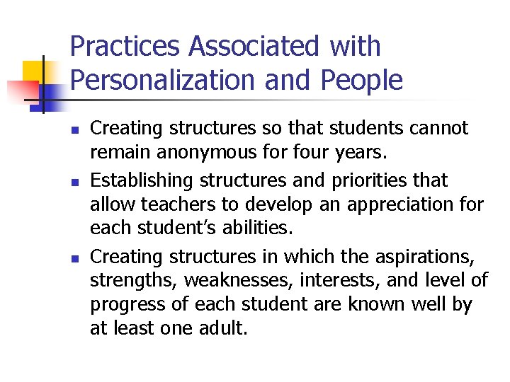 Practices Associated with Personalization and People n n n Creating structures so that students