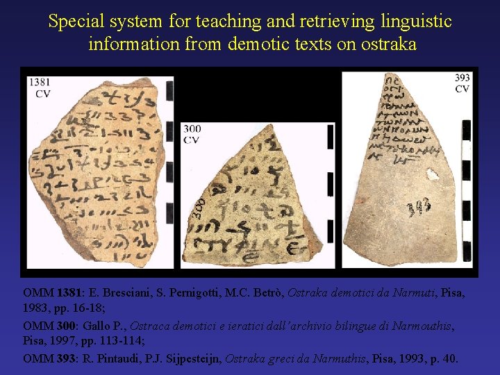 Special system for teaching and retrieving linguistic information from demotic texts on ostraka OMM