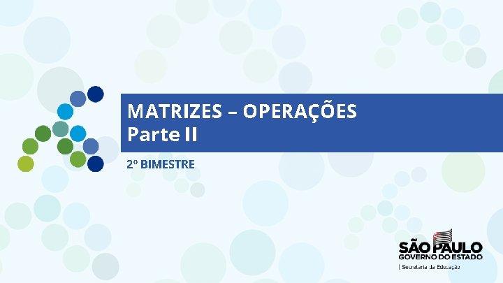 MATRIZES – OPERAÇÕES Parte II 2º BIMESTRE 