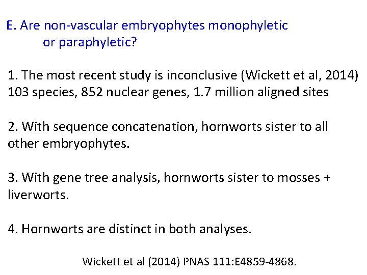 E. Are non-vascular embryophytes monophyletic or paraphyletic? 1. The most recent study is inconclusive