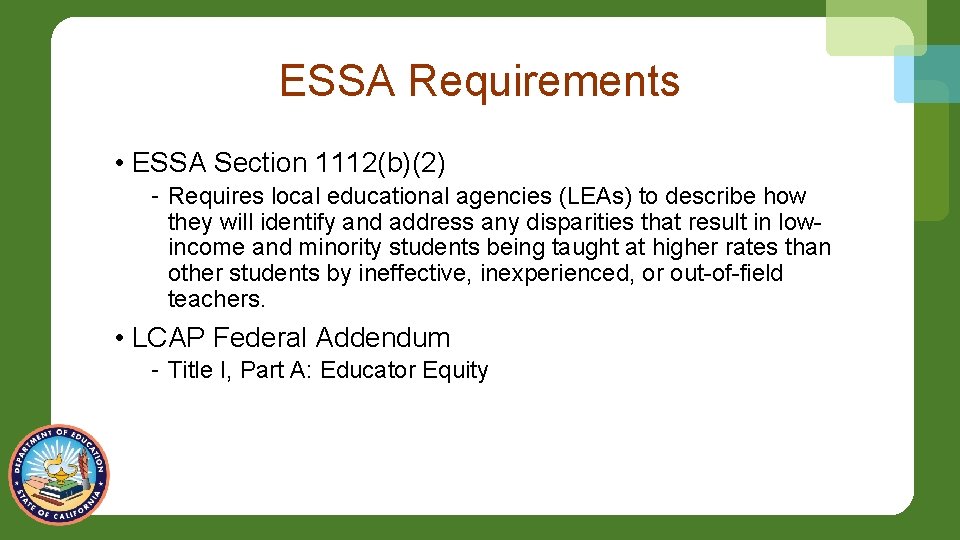 ESSA Requirements • ESSA Section 1112(b)(2) - Requires local educational agencies (LEAs) to describe