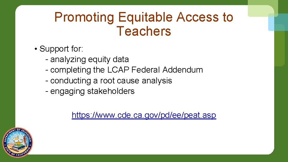 Promoting Equitable Access to Teachers • Support for: - analyzing equity data - completing