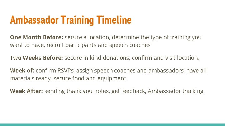 Ambassador Training Timeline One Month Before: secure a location, determine the type of training