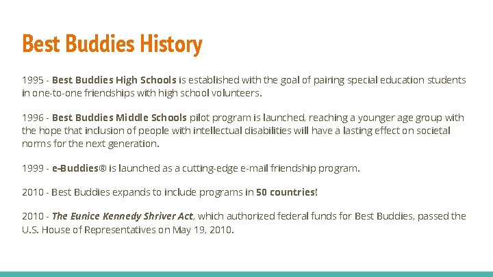 Best Buddies History 1995 - Best Buddies High Schools is established with the goal