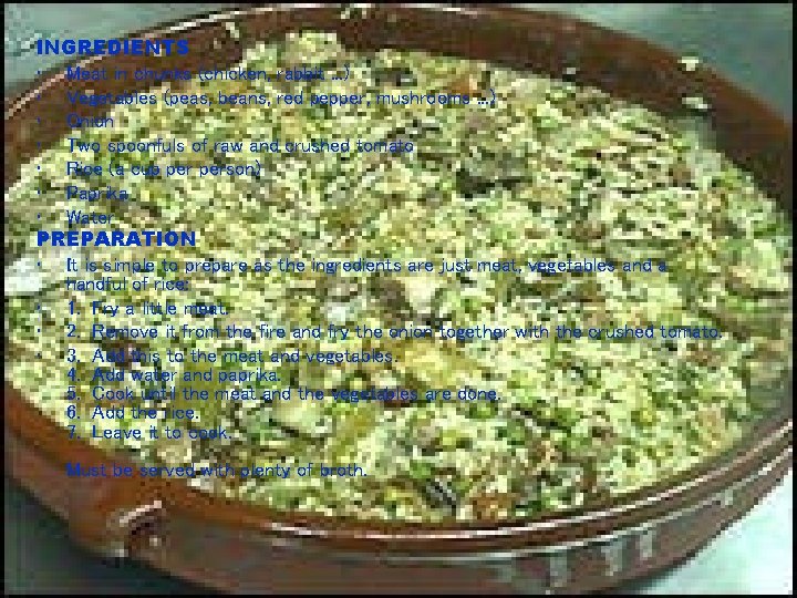 INGREDIENTS • Meat in chunks (chicken, rabbit. . . ) • Vegetables (peas, beans,