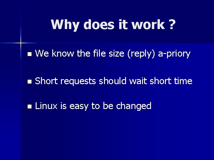 Why does it work ? n We know the file size (reply) a-priory n