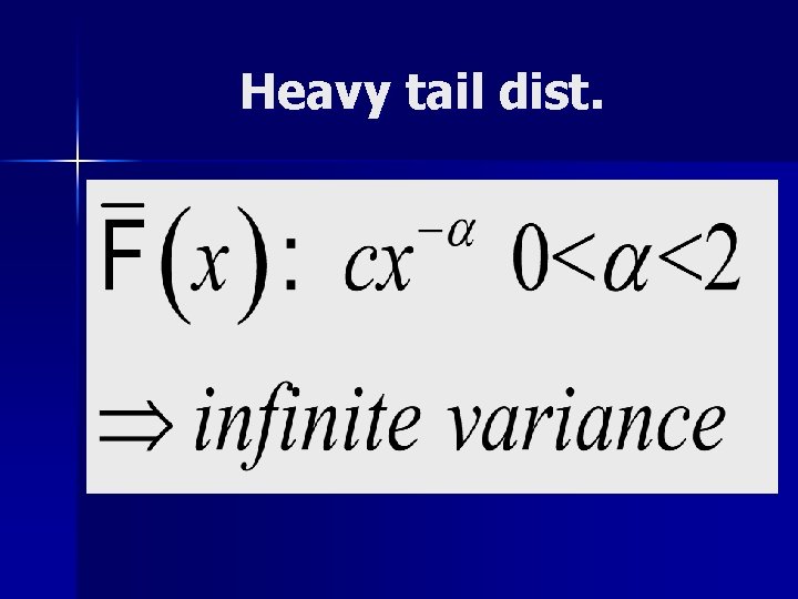 Heavy tail dist. 