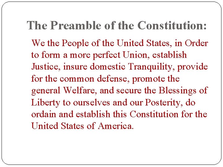 The Preamble of the Constitution: We the People of the United States, in Order