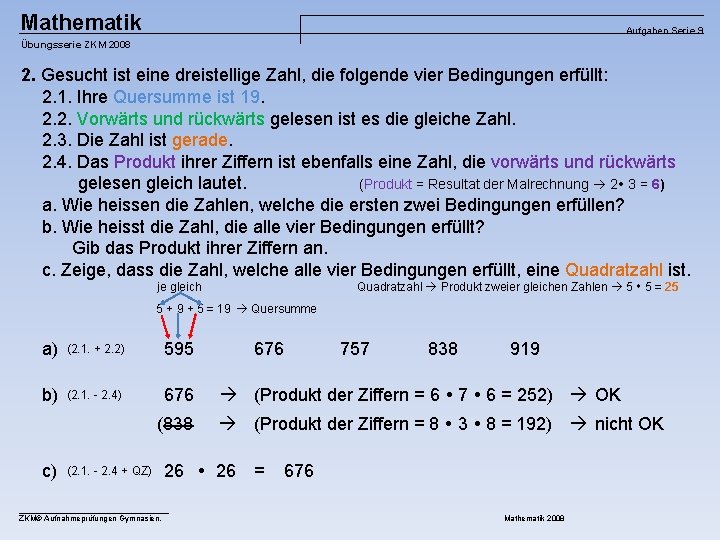Mathematik Aufgaben Serie 9 Übungsserie ZKM 2008 2. Gesucht ist eine dreistellige Zahl, die