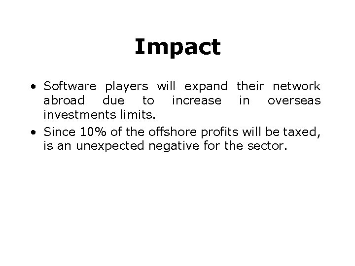 Impact • Software players will expand their network abroad due to increase in overseas