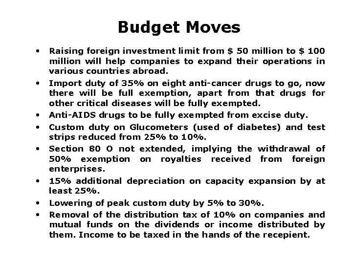 Budget Moves • Raising foreign investment limit from $ 50 million to $ 100